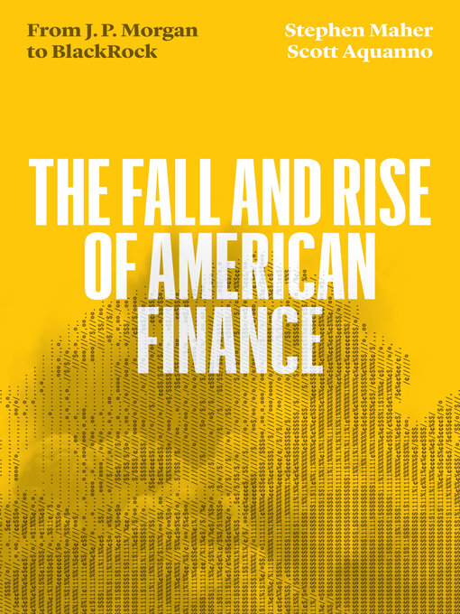 Title details for The Fall and Rise of American Finance by Stephen Maher - Available